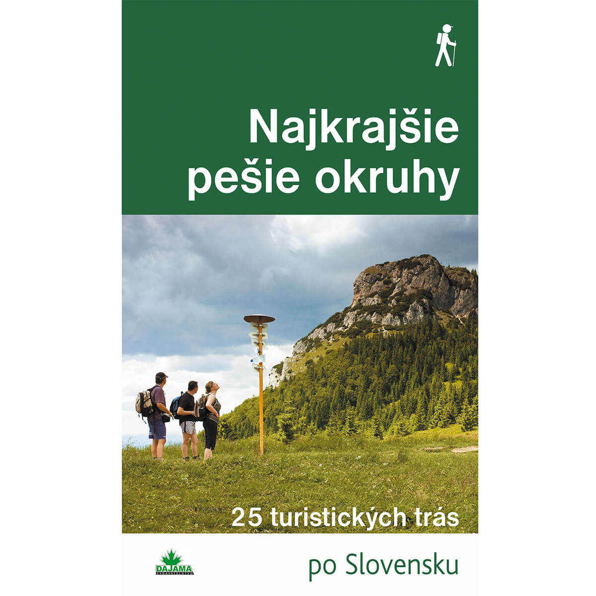 Kniha Najkrajšie pešie okruhy - 25 turistických trás po Slovensku z vydavateľstva Dajama