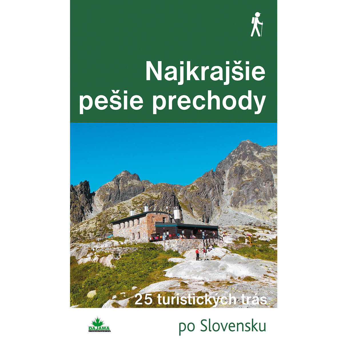 Kniha Najkrajšie pešie prechody - 25 turistických trás po Slovensku z vydavateľstva Dajama