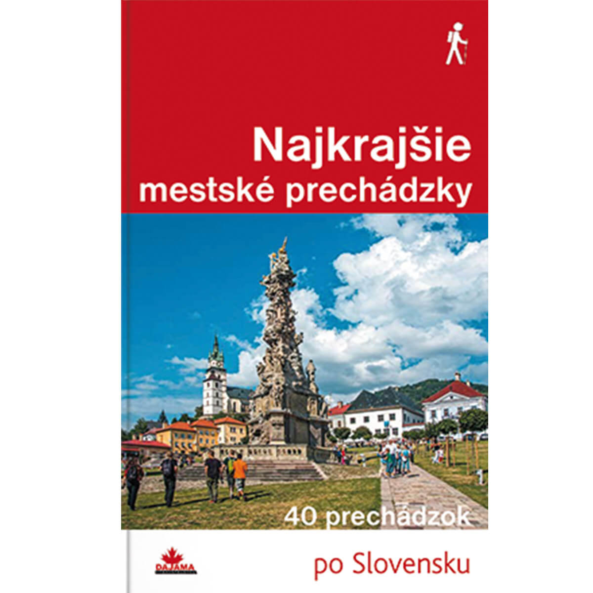 Kniha Najkrajšie mestské prechádzky - 40 prechádzok po Slovensku z vydavateľstva Dajama