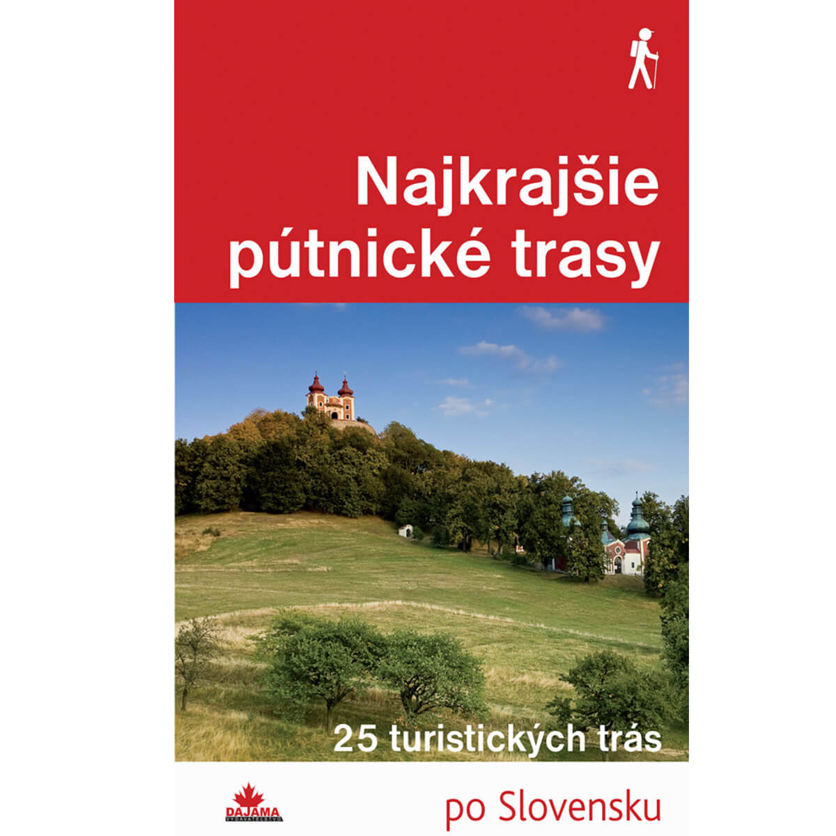 Kniha Najkrajšie pútnické trasy - 25 turistických trás po Slovensku z vydavateľstva Dajama