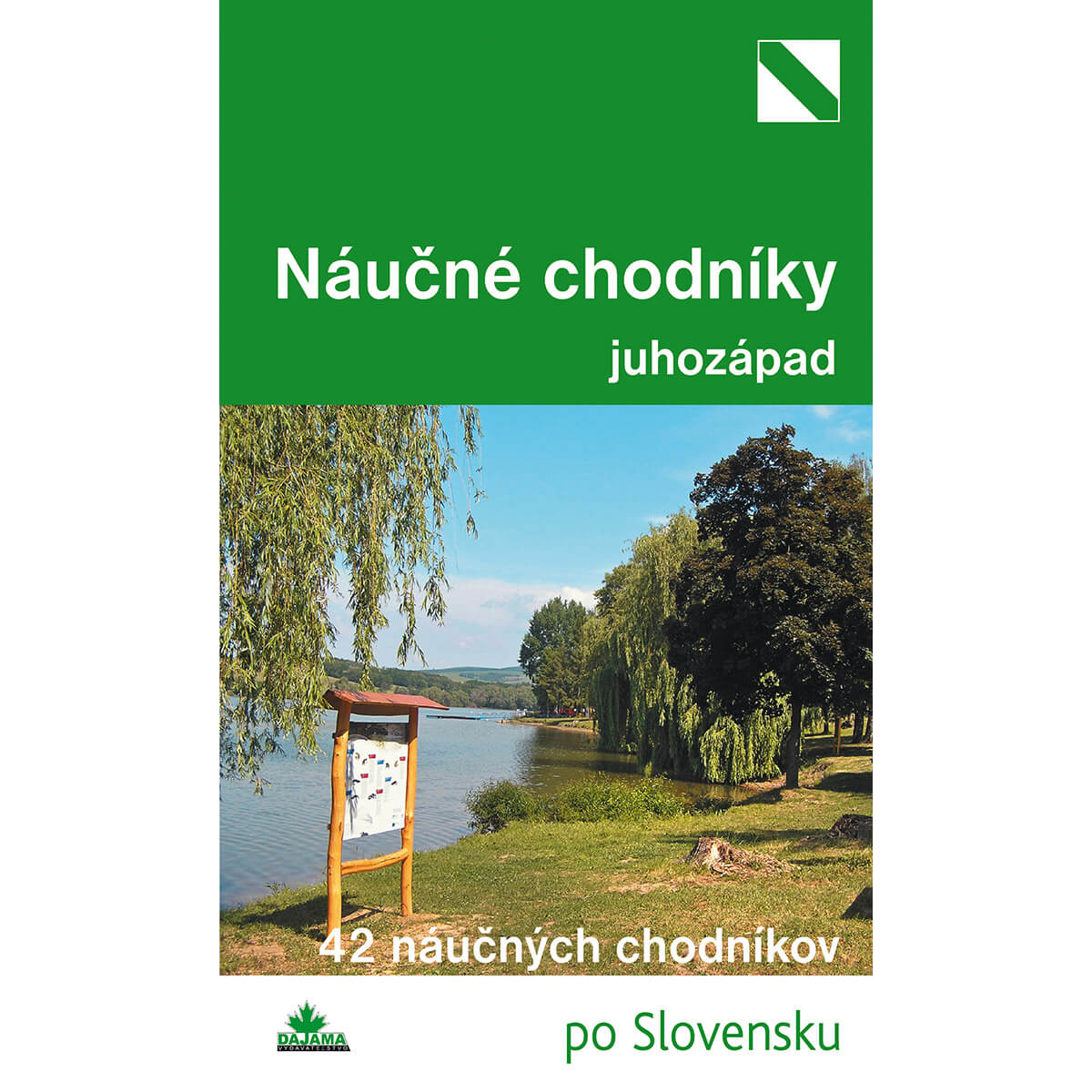 Kniha Náučné chodníky juhozápad - 42 náučných chodníkov po Slovensku z vydavateľstva Dajama