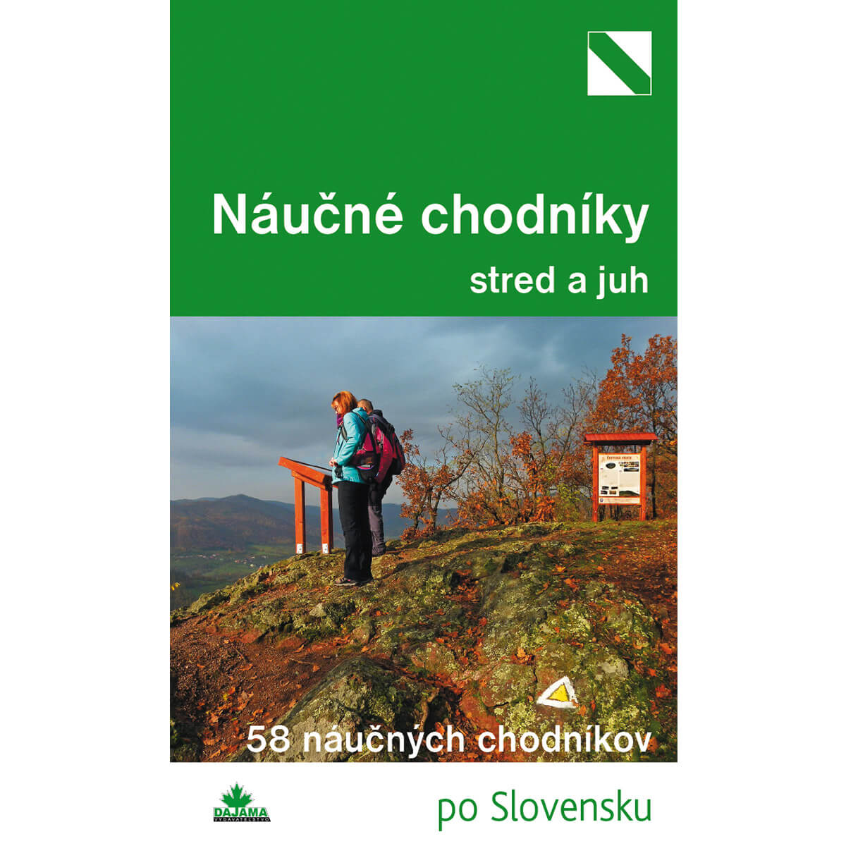 Kniha Náučné chodníky stred a juh - 58 náučných chodníkov po Slovensku z vydavateľstva Dajama