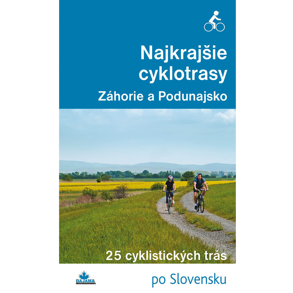 Kniha Najkrajšie cyklotrasy Záhorie a Podunajsko - 25 cyklistických trás po Slovensku z vydavateľstva Dajama
