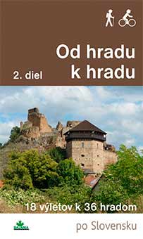 Kniha Od hradu k hradu 2. diel - 18 výletov k 36 hradom po Slovensku z vydavateľstva Dajama
