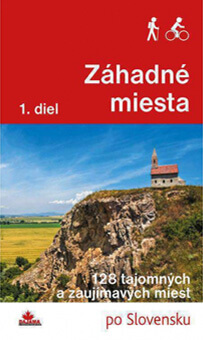 Kniha Záhadné miesta - 128 tajomných a zaujímavých miest po Slovensku z vydavateľstva Dajama