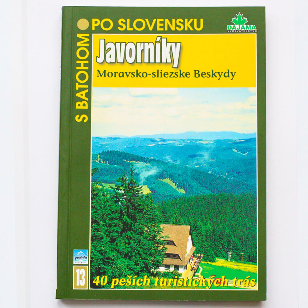 Kniha S batohom po Slovensku 13 - Javorníky (Moravsko-sliezske Beskydy) z vydavateľstva Dajama