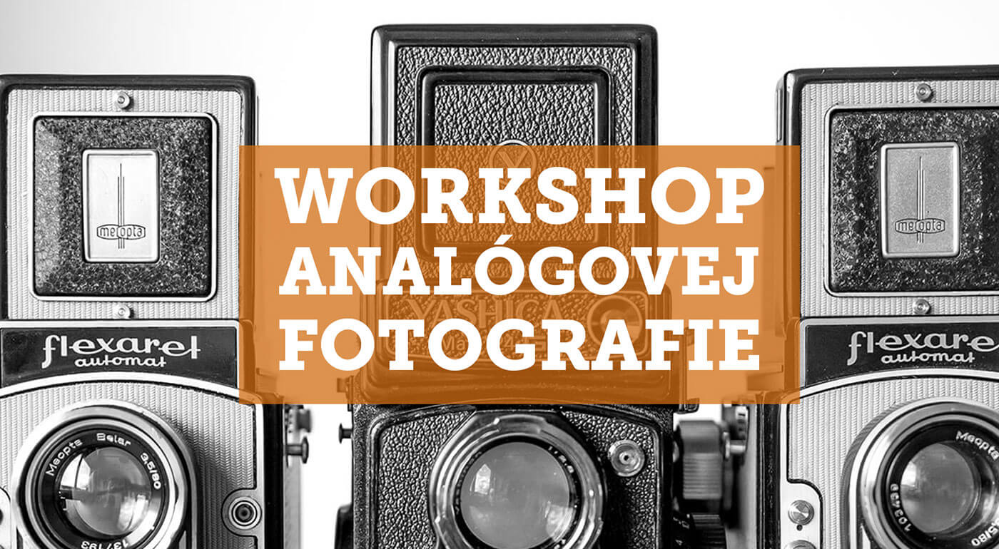 Kurz pre začiatočníkov: Workshop analógovej fotografie pre 1 osobu (maximálna kapacita kurzu 8 osôb)